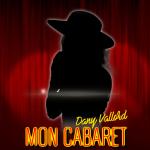 Dany Vallord - Mon cabaret