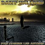 Dany Vallord - Pas comme les autres