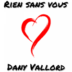 Dany Vallord - Rien sans vous